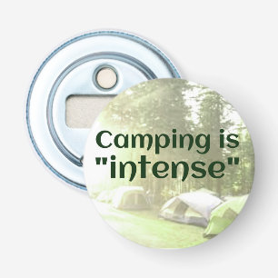 DAD JOKE Camping is "intense" Bottle Opener