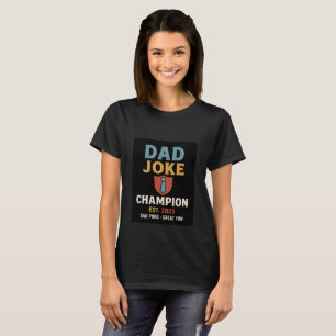 Dad joke Champion, funny cool father's day 2025 T-Shirt