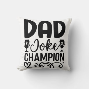 Dad Joke Champion   Funny Father’s Day Gift  Cushion