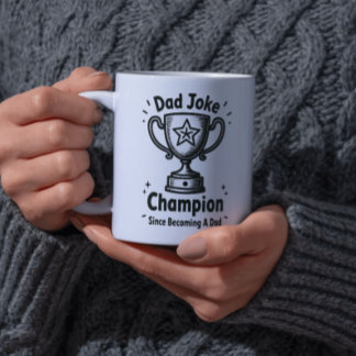 Dad Joke Champion Since Becoming A Dad Coffee Mug
