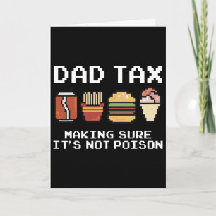 Dad Joke Dad Tax Making Sure It's Not Poison Fathe Card