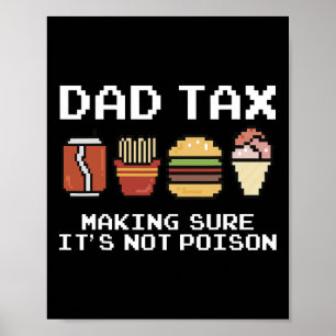Dad Joke Dad Tax Making Sure It's Not Poison Fathe Poster