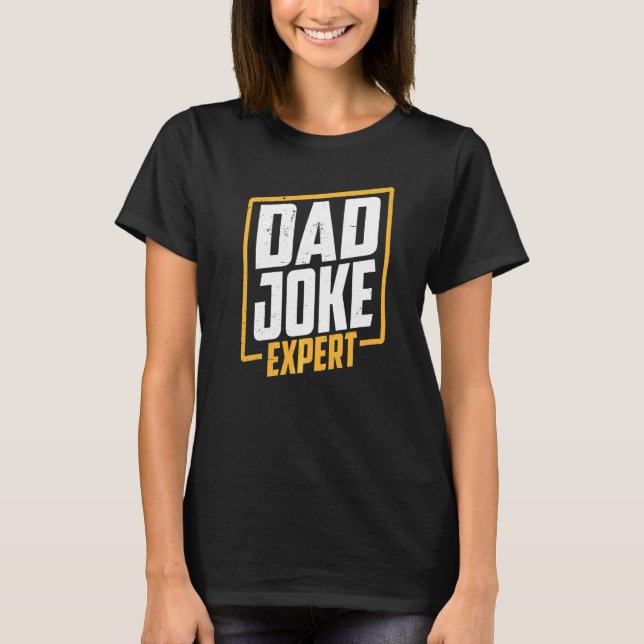 Dad Joke Expert Daddy Jokes Father Sarcastic Papa  T-Shirt (Front)