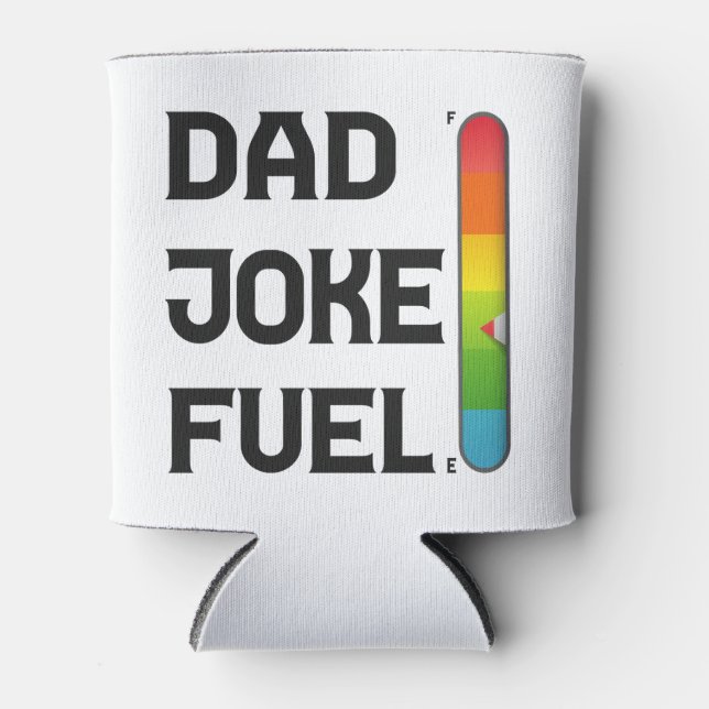 Dad Joke Fuel Funny Fathers Day Gift  Can Cooler (Front)