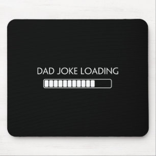 Dad Joke Funny Dad Joke Loading Shirt Fathers Day Mouse Pad