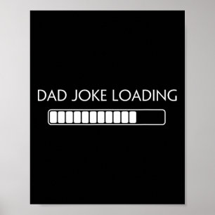 Dad Joke Funny Dad Joke Loading Shirt Fathers Day Poster
