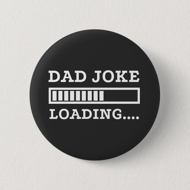 Dad Joke Loading  6 Cm Round Badge (Front)