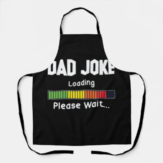 Dad Joke Loading Please Wait Daddy Father Humour Apron