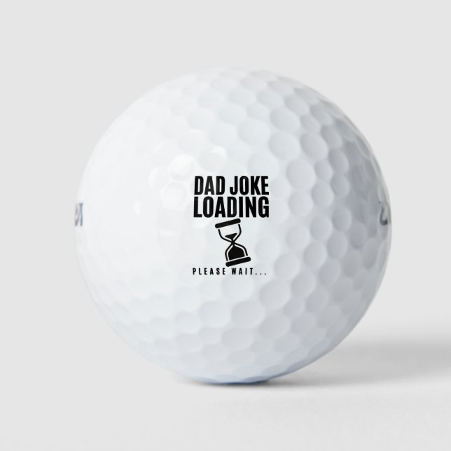 Dad Joke Loading Please Wait Father's Day Golf Balls (Front)