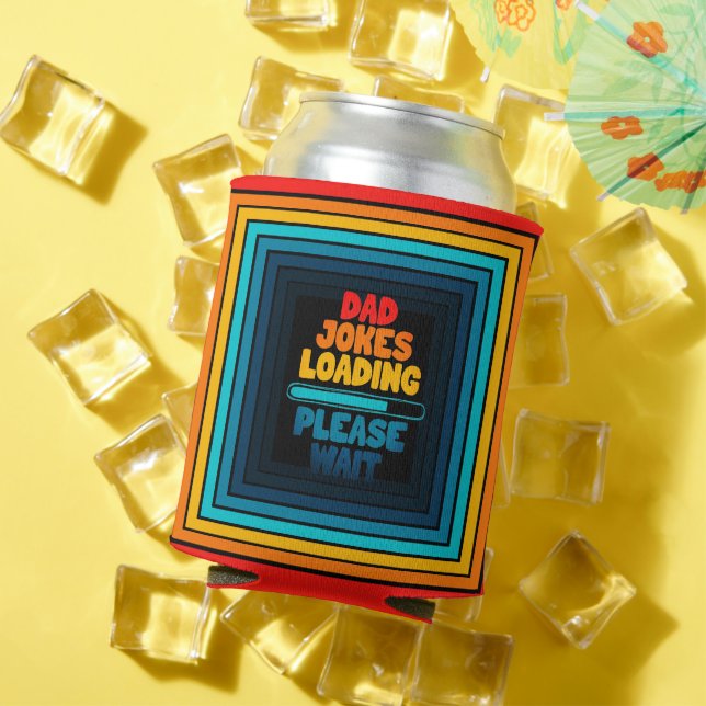 Dad Joke Loading Please Wait for Dad Day Can Cooler (In Situ Summer)