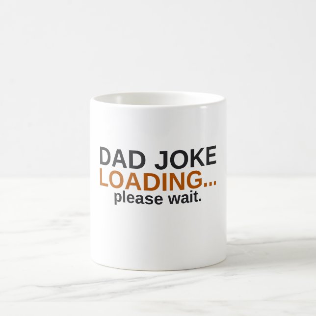 Dad Joke Loading Please Wait Funny Coffee Mug (Center)