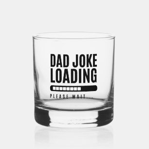 Dad Joke Loading Please Wait Funny Fathers Day Whiskey Glass