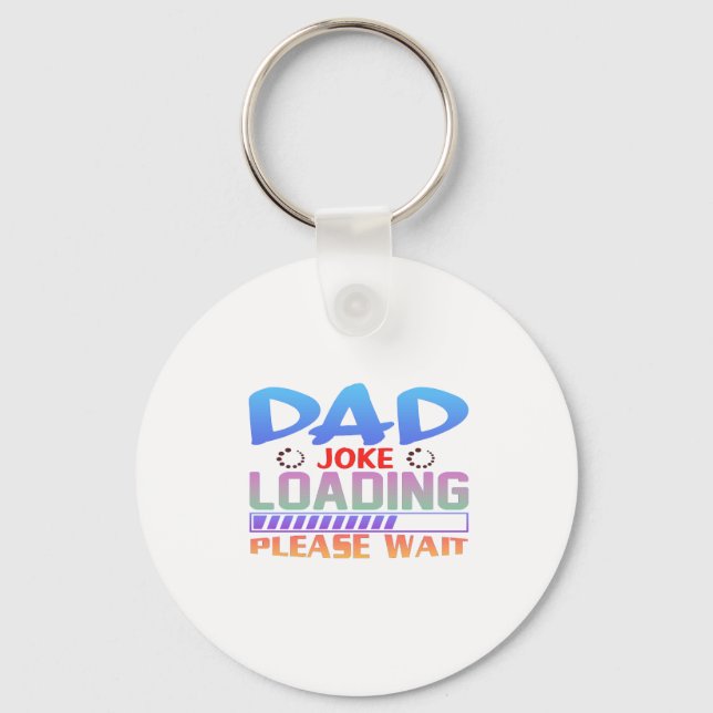 Dad Joke Loading - Please wait Key Ring (Front)