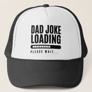 Dad Joke Loading Please Wait Trucker Hat