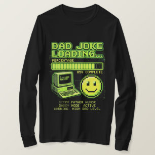Dad Joke Loading Shirt Tech Father Funny Gift