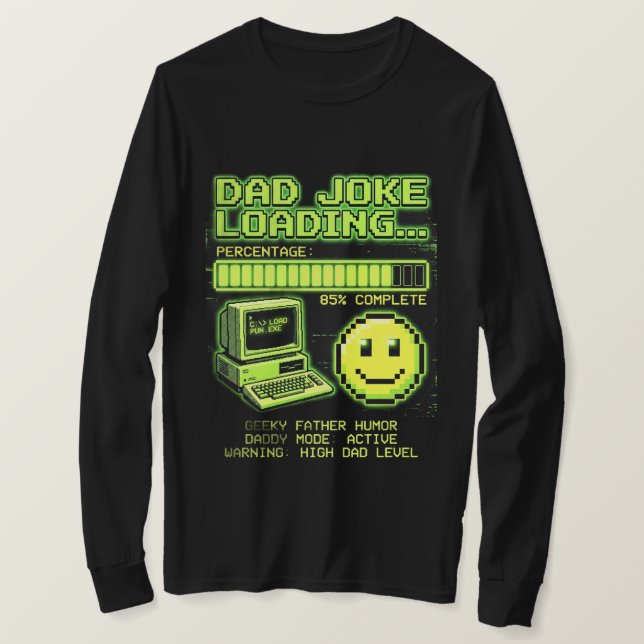 Dad Joke Loading Shirt Tech Father Funny Gift (Design Front)