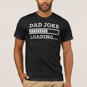 Dad Joke Loading T-Shirt