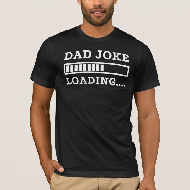 Dad Joke Loading T-Shirt (Front)