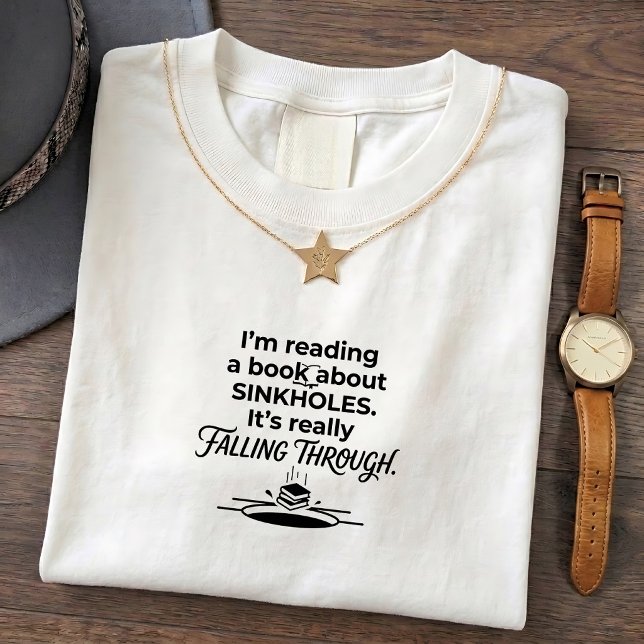 Dad Joke TShirt Really Sinkholes Fun Graphic Tee (Creator Uploaded)