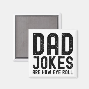 Dad Jokes are How Eye Roll Cool Father Slogan Magnet