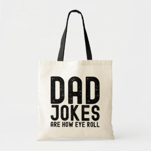 Dad Jokes are How Eye Roll Cool Father Slogan Tote Bag