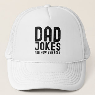 Dad Jokes are How Eye Roll Cool Father Slogan Trucker Hat