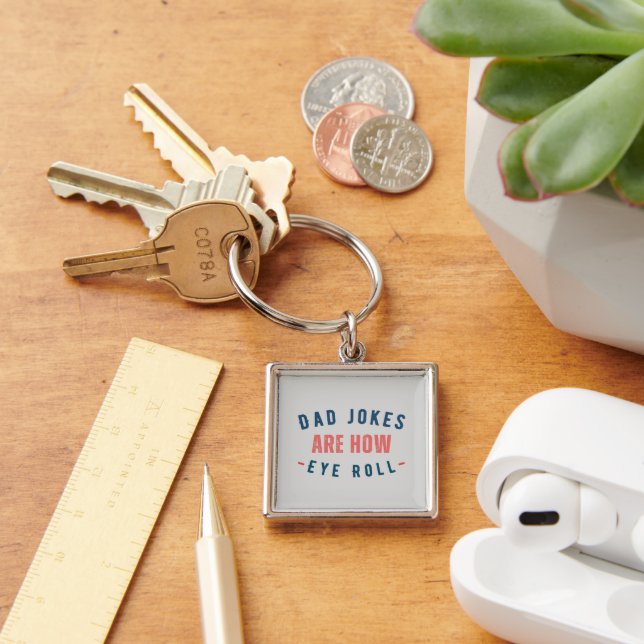 Dad Jokes are How Eye Roll - Funny Fathers Day Key Ring (Desk)