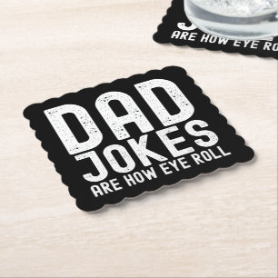 Dad Jokes are How Eye Roll Funny Fathers Day Quote Paper Coaster