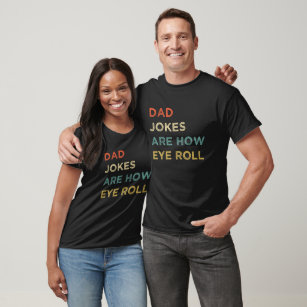 Dad Jokes Are How Eye Roll Retro Vintage T-Shirt