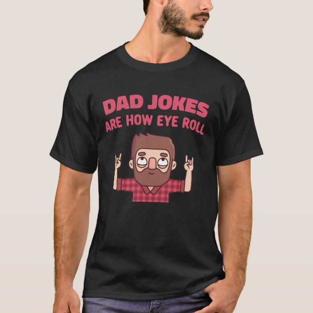 Dad Jokes Are How I Roll Funny T-Shirt (Front)