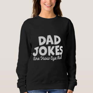 Dad Jokes Are How I Roll - Sarcastic Joke Pun Iron Sweatshirt