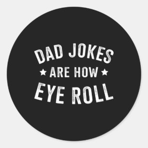 Dad Jokes How Eye Roll For Fathers Day Birthday Ch Classic Round Sticker