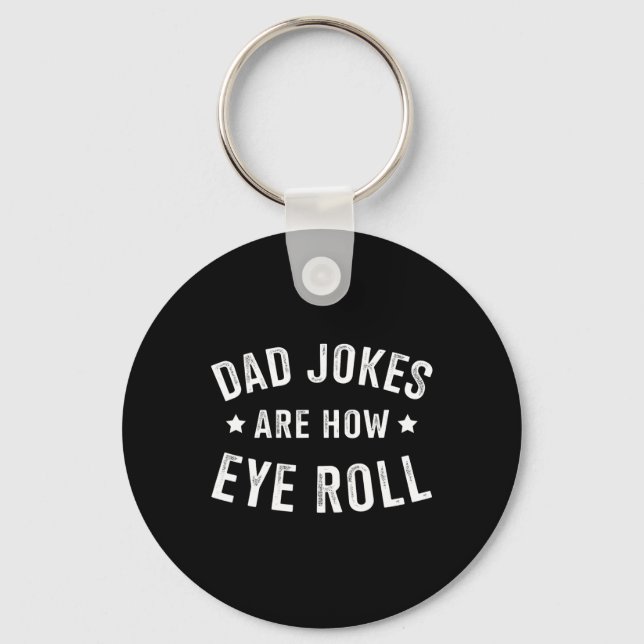 Dad Jokes How Eye Roll For Fathers Day Birthday Ch Key Ring (Front)