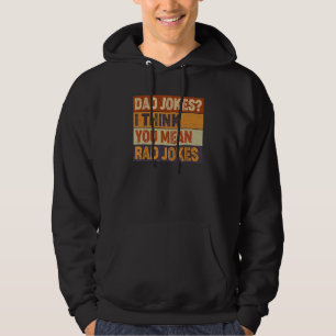 Dad Jokes I Think You Mean Rad Jokes Father's Day Hoodie