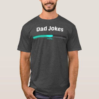 Dad Jokes Loading Gift For Dad T-Shirt
