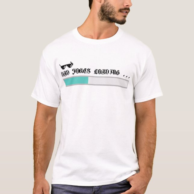 "Dad Jokes Loading..." Pixelated Typography Dad T-Shirt (Front)