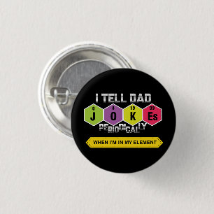 Dad Jokes   Periodic Table   Science   Teacher 3 Cm Round Badge