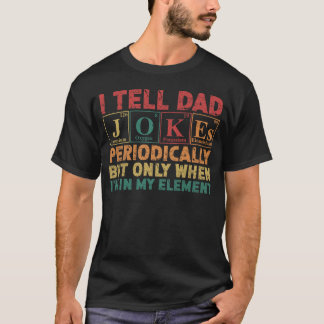 Dad Jokes Periodically in My Element Tee
