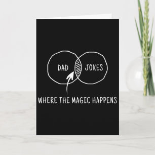Dad Jokes Where The Magic Happens  Card
