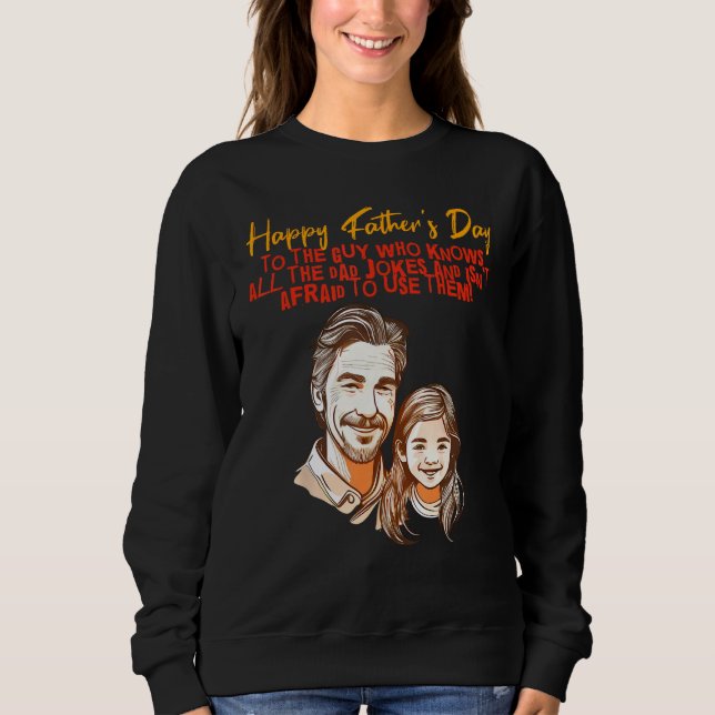 Dad Jokes with Daughter Happy Father s Day Sweatshirt (Front)