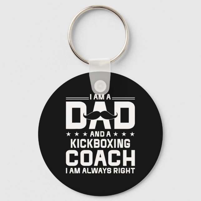 Dad Kickboxing Coach Always Right Kickboxing Coach Key Ring (Front)