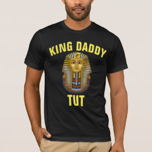 DAD KING DADDY TUT FUNNY T-SHIRTS