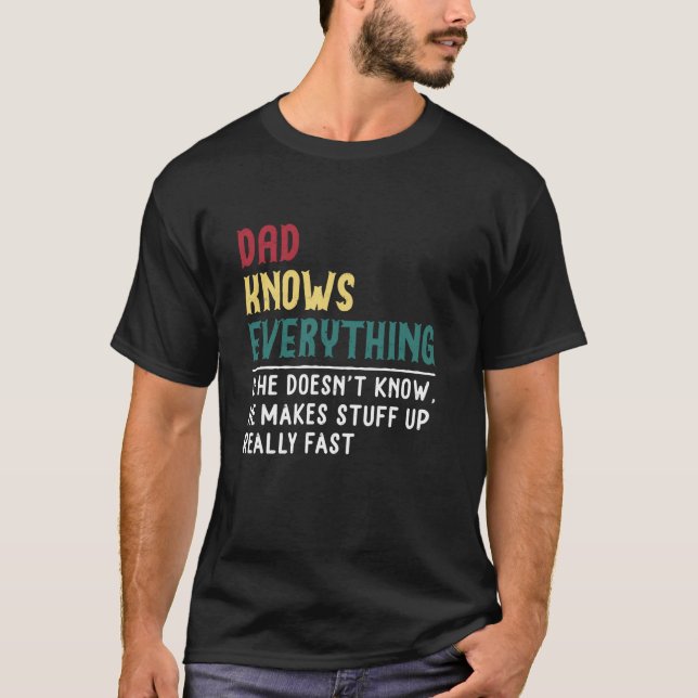 Dad know Everything Father s day gift for Funny Da T-Shirt (Front)