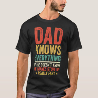 Dad Knows Everything Vintage For Father s Day frie T-Shirt