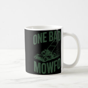 Dad Lawn Mowing One Bad Mowfo Mower Gift Funny Dad Coffee Mug