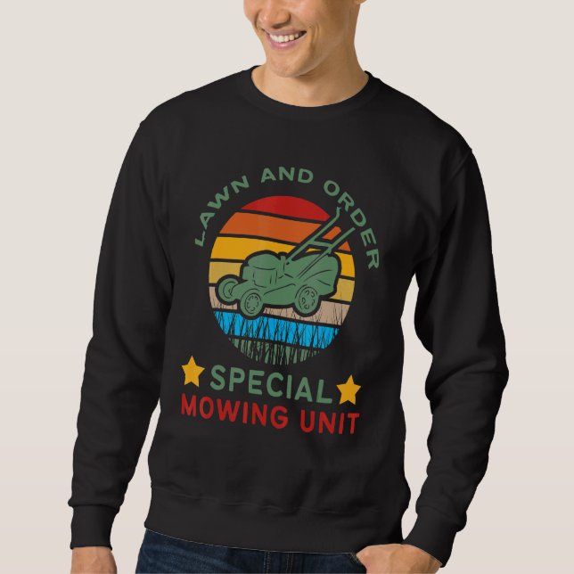Dad Lawn & Order Special Mowing Unit Retro Lawn Mo Sweatshirt (Front)