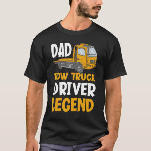 Dad Legend Funny Tow Truck Driver T-Shirt