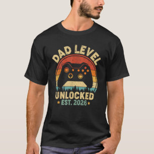 Dad Level Unlocked 2026 To Daddy Video Gamer Dad T-Shirt