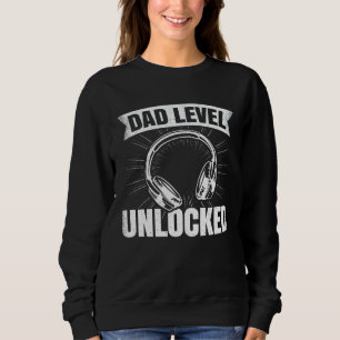 Dad Level Unlocked Gaming Father Video Game  Gamer Sweatshirt