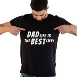 Dad Life is the Best Life Father Quote Black T-Shirt<br><div class="desc">Dad Life is the Best Life Father Quote Black T-Shirt. This t-shirt is the perfect gift for any dad out there who knows that being a dad is the best thing that has ever happened to him. The design features the quote "Dad life is the best life" in white bold...</div>